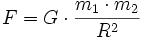 F = G \cdot {m_1 \cdot m_2\over R^2}