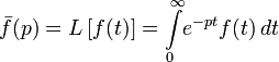 \bar{f}(p) = L \left[f(t)\right] =\int\limits_{0}^\infty\! e^{-pt} f(t)\,dt