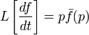 L\left[{df\over dt}\right]=p \bar{f}(p)