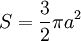 S = {3\over 2} \pi a^2