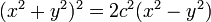 \textstyle (x^2 + y^2)^2 = 2c^2 (x^2 - y^2)