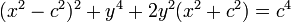 \textstyle (x^2-c^2)^2+y^4+2y^2(x^2+c^2)=c^4