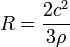 R=\frac{2c^2}{3\rho}