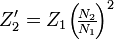 Z'_2 = Z_1\!\left(\!\tfrac{N_2}{N_1}\!\right)^2\!\!