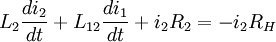 L_2{di_2\over dt} + L_{12}{di_1\over dt}+i_2R_2=-i_2R_H 