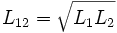 L_{12}=\sqrt{L_1 L_2}