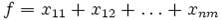 f=x_{11}+x_{12}+\dots+x_{nm}