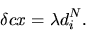 \begin{displaymath}\delta cx = \lambda d^N_i.\end{displaymath}