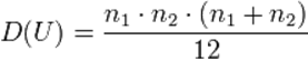 D(U)=\frac{n_1\cdot n_2\cdot (n_1+n_2)}{12}