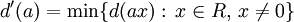 d'(a) = \min\{d(ax): \, x\in R, \, x\ne 0\}