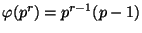 $ \phi(p^r)=p^{r-1}(p-1)$