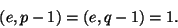 \begin{displaymath}(e,p-1)=(e,q-1)=1.\end{displaymath}