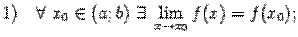 $ 1)\quad\forall\ x_0\in(a;b)\ \exists\ \lim\limits_{x\to x_0}f(x)=f(x_0);$