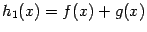 $ h_1(x)=f(x)+g(x)$