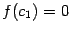 $ {f(c_1)=0}$