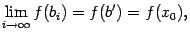 $\displaystyle \lim_{i\to\infty}f(b_i)=f(b')=f(x_0),$