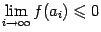 $ \lim\limits_{i\to\infty}f(a_i)\leqslant 0$