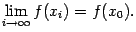 $\displaystyle \lim\l<p>imits_{i\to\infty}f(x_i)=f(x_0).$