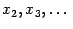 $ x_2,x_3,\dots$