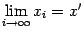 $ \lim\limits_{i\to\infty}x_i=x'$