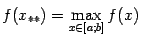 $ f(x_{**})=\max\limits_{x\in[a;b]}f(x)$