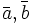  \bar{a}, \bar{b}