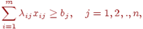 \sum_{i=1}^m \lambda_{ij} x_{ij} \geq b_j, \quad j = 1, 2, ., n ,