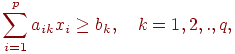\sum_{i=1}^p a_{ik} x_i \geq b_k , \quad k=1,2,.,q ,